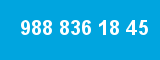 988 836 18 45